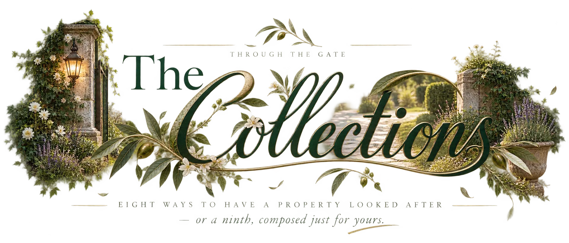 Through the gate: The Collections. Eight ways to have a property looked after, or a ninth composed just for yours.